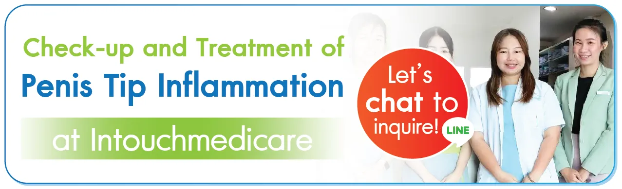 Check-up and Treatment of Penis Tip Inflammation at Intouchmedicare Check-up and Treatment of Penis Tip Inflammation at Intouchmedicare