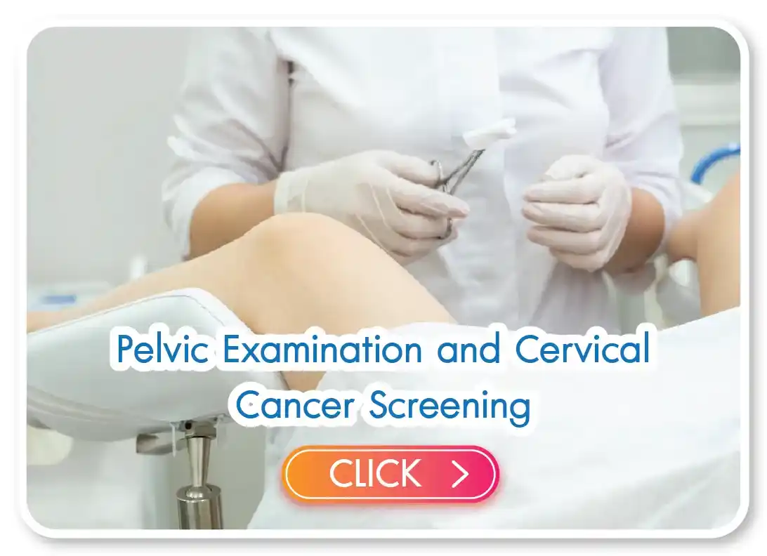 Pelvic Examination and Cervical Cancer Screening Pelvic Examination and Cervical Cancer Screening