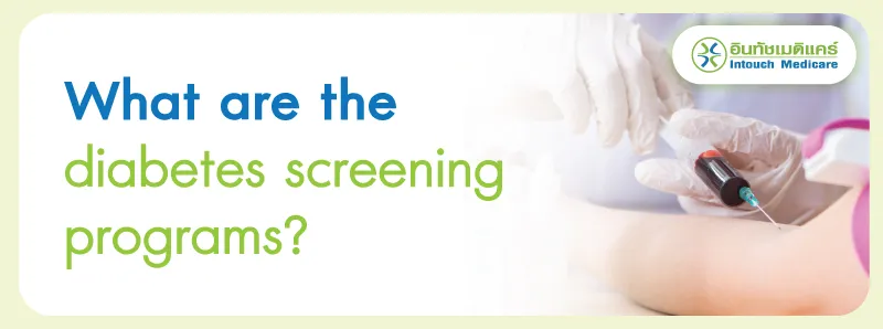 What are the diabetes screening programs? What are the diabetes screening programs?