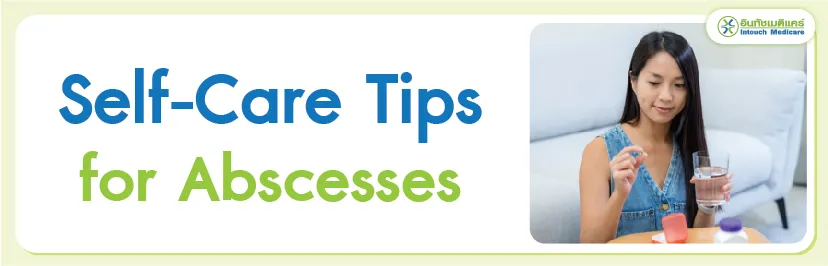 Self-Care Tips for Abscesses Self-Care Tips for Abscesses