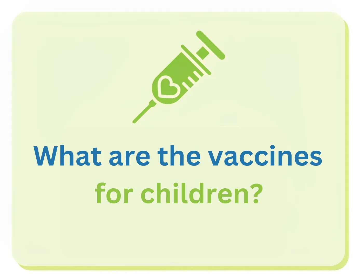 What are the vaccines for children What are the vaccines for children